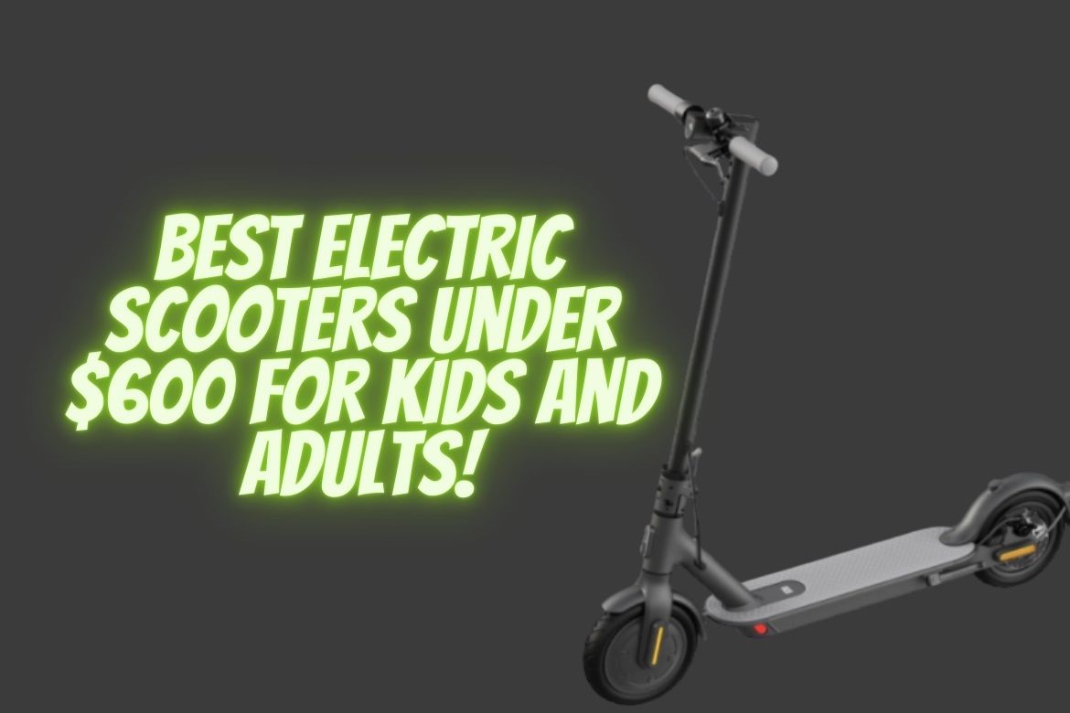 best electric scooter under 600